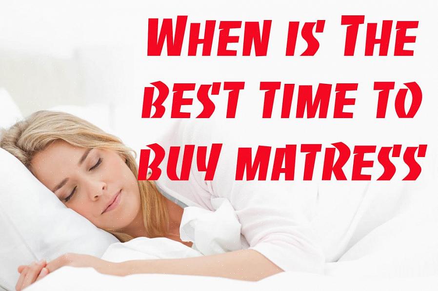 In plaats daarvan begin je te denken dat je misschien beter slaapt op een nieuwe matras