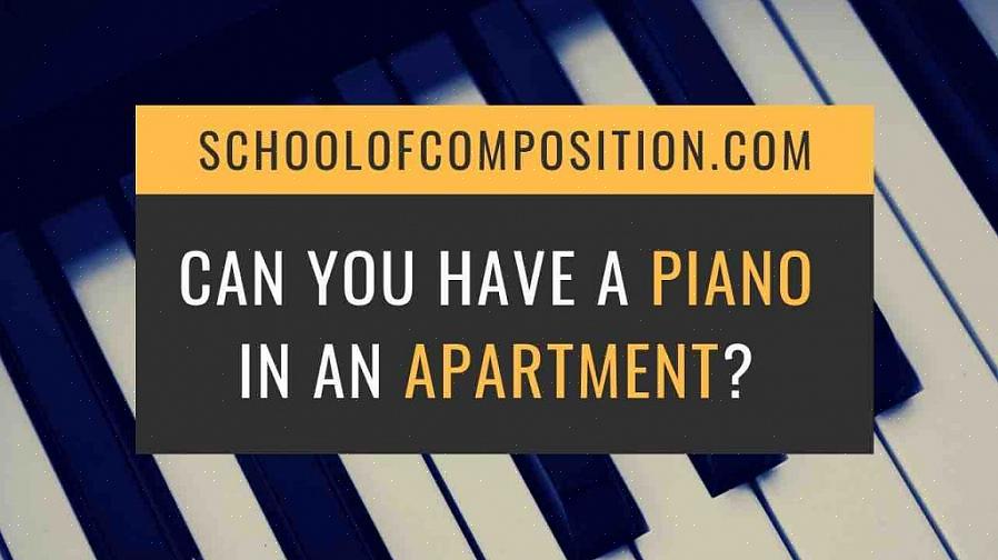 Gelukkig is er een middenweg als het gaat om piano spelen in een appartement