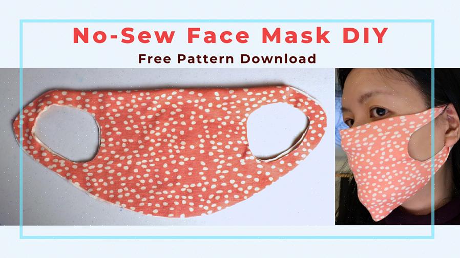 U hebt slechts een paar items nodig om uw gezichtsmasker zonder naaien te maken
